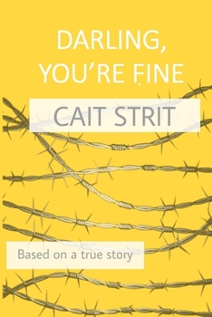 Paperback Darling, You're Fine: Based on a True Story Book