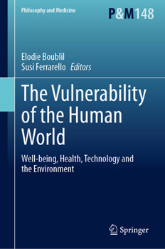 Hardcover The Vulnerability of the Human World: Well-Being, Health, Technology and the Environment Book