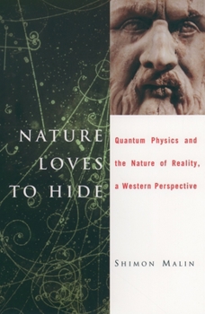 Paperback Nature Loves to Hide: Quantum Physics and Reality; A Western Perspective Book