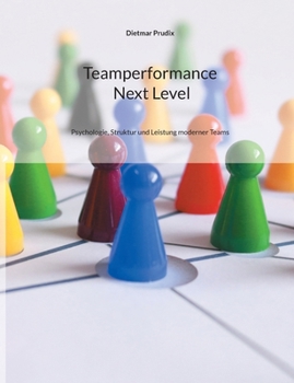 Paperback Teamperformance Next Level: Psychologie, Struktur und Leistung moderner Teams [German] Book