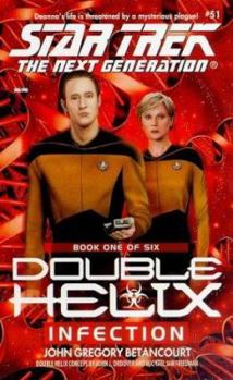 Infection (Star Trek The Next Generation: Double Helix, Book 1) - Book #51 of the Star Trek: The Next Generation