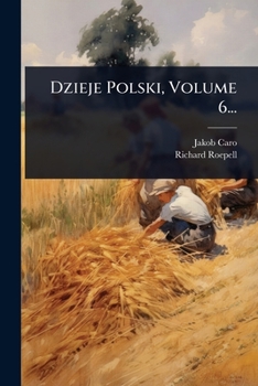 Dzieje Polski, Volume 6... (Polish Edition)