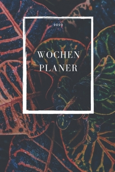 Wochenplaner 2020: Kalender mit modernem Natur Motiv - Natureart  - Studienplaner -  Terminplaner -  Bullet journal Studentenkalender - ... selbstgestalten - A5 Format (German Edition)