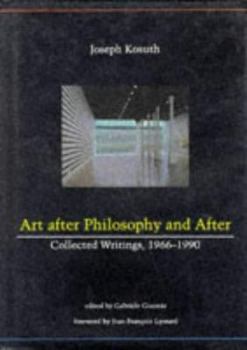 Hardcover Art After Philosophy and After: Collected Writing, 1966-1990 Book