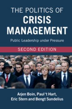 Paperback The Politics of Crisis Management: Public Leadership Under Pressure Book