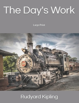 Paperback The Day's Work: Large Print Book