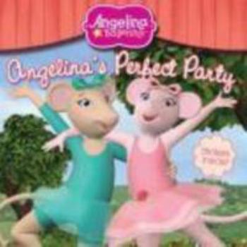 Paperback Angelina's Perfect Party (Angelina Ballerina) Book
