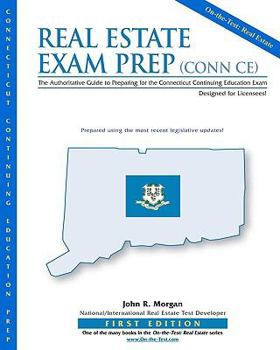 Paperback Real Estate Exam Prep: Conn CE-1st edition: The Authoritative Guide to Preparing for the Connecticut Continuing Education Exam Book