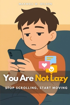 Paperback You Are Not Lazy: Stop Scrolling, Start Moving Book