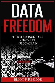 Paperback Data Freedom: Hacking, Blockchain (Bitcoin, Digital Economy, Data Driven, Big Data, Security) Book