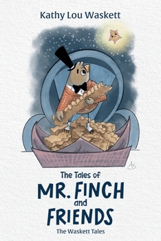The Tales of Mr. Finch and Friends: The Waskett Tales