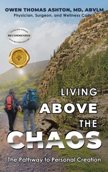 Hardcover Living Above the Chaos: The Pathway to Personal Creation Book