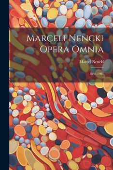 Paperback Marceli Nencki Opera Omnia: 1886-1901 [German] Book