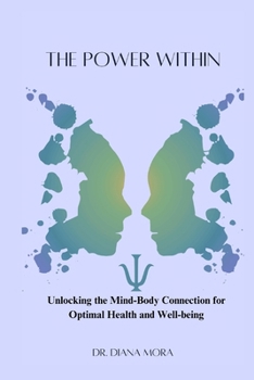 The Power Within: Unlocking the Mind-Body Connection for Optimal Health and Well-being