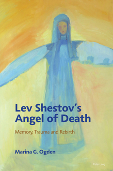 Paperback Lev Shestov's Angel of Death: Memory, Trauma and Rebirth Book