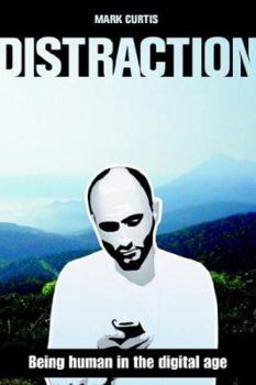 Paperback Distraction: Being Human in the Digital Age Book