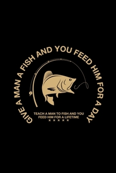 Paperback Give a man a fish and you feed him for a day: 6x9 Aquarium - grid - squared paper - notebook - notes Book