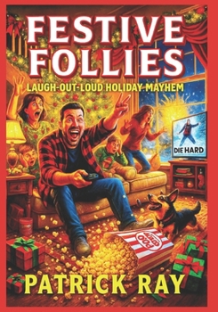 Festive Follies: Laugh-Out-Loud Holiday Mayhem