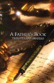 Paperback A Father's Book Tributes and Prayers Book