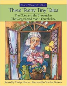 Hardcover Three Teeny Tiny Tales: The Elves and the Shoemaker/The Gingerbread Man/Thumbelina Book