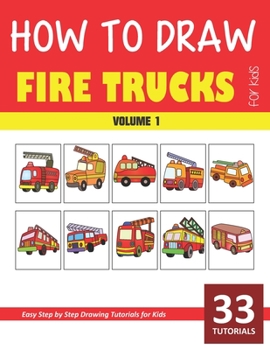 How to Draw Fire Trucks for Kids - Volume 1