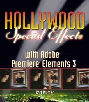Paperback Hollywood Special Effects with Adobe Premiere Elements 3 [With CDROM] Book
