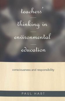 Paperback Teachers' Thinking in Environmental Education: Consciousness and Responsibility Book