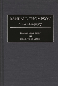 Randall Thompson: A Bio-Bibliography (Bio-Bibliographies in Music)