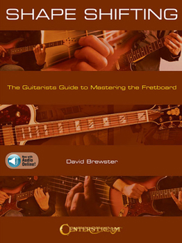 Misc. Shape Shifting: The Guitarist's Guide to Mastering the Fretboard Book/Online Audio [With Access Code] Book