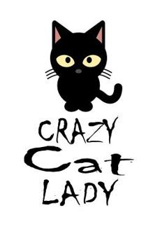 Paperback Crazy Cat Lady: 5 x 8 Inches - 110 Pages: Notebook Book