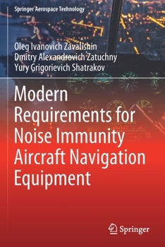 Paperback Modern Requirements for Noise Immunity Aircraft Navigation Equipment Book