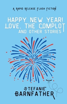 Paperback Happy New Year! Love, the Complot: and other stories Book