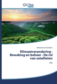 Paperback Klimaatverandering - Bewaking en beheer - De rol van satellieten [Dutch] Book
