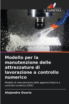Paperback Modello per la manutenzione delle attrezzature di lavorazione a controllo numerico [Italian] Book