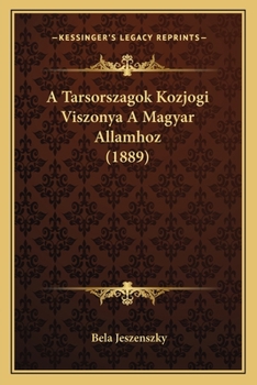 Paperback A Tarsorszagok Kozjogi Viszonya A Magyar Allamhoz (1889) [Hungarian] Book