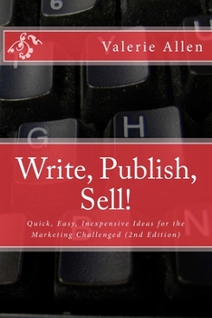 Paperback Write, Publish, Sell!: Quick, Easy, Inexpensive Ideas for the Marketing Challenged Book