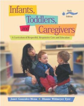 Hardcover Infants, Toddlers, and Caregivers: A Curriculum of Respectful, Responsive Care and Education Book