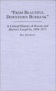 Library Binding From Beautiful Downtown Burbank: A Critical History of Rowan and Martin's Laugh-In, 1968-1973 Book
