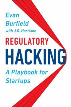 Hardcover Regulatory Hacking: A Playbook for Startups Book
