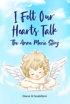 Paperback I Felt Our Hearts Talk: The Anna Marie Story Book