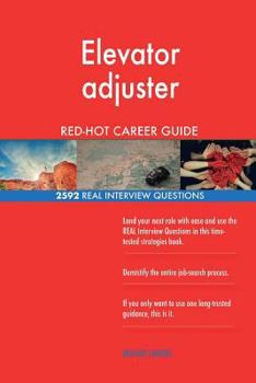 Paperback Elevator adjuster RED-HOT Career Guide; 2592 REAL Interview Questions Book