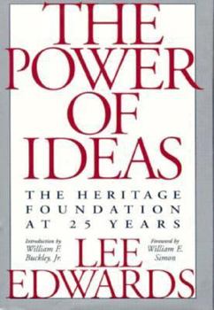 Hardcover The Power of Ideas: The Heritage Foundation at 25 Years Book