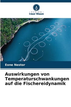 Auswirkungen von Temperaturschwankungen auf die Fischereidynamik (German Edition)