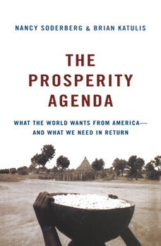 Hardcover The Prosperity Agenda: What the World Wants from America--And What We Need in Return Book