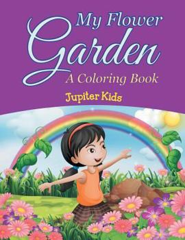Paperback My Flower Garden (A Coloring Book) Book