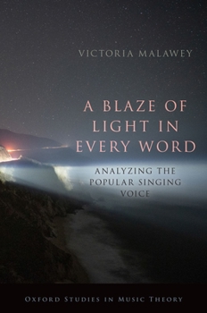 Hardcover A Blaze of Light in Every Word: Analyzing the Popular Singing Voice Book