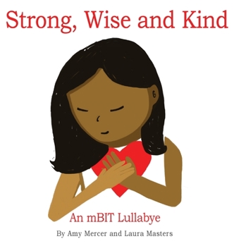 Hardcover Strong, Wise and Kind: An mBIT Lullabye Book