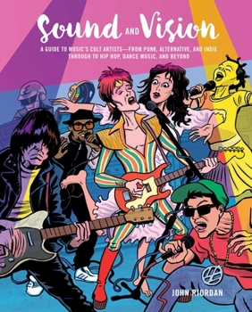 Hardcover Sound and Vision: A Guide to Music's Cult Artists--From Punk, Alternative, and Indie Through to Hip Hop, Dance Music, and Beyond Book