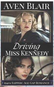 Driving Miss Kennedy: A Sapphic Lesbian Age Gap Romance (Secret Intimate Journeys)