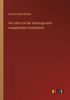 Paperback Die Lehre von der Seelsorge nach evangelischen Grundsätzen [German] Book